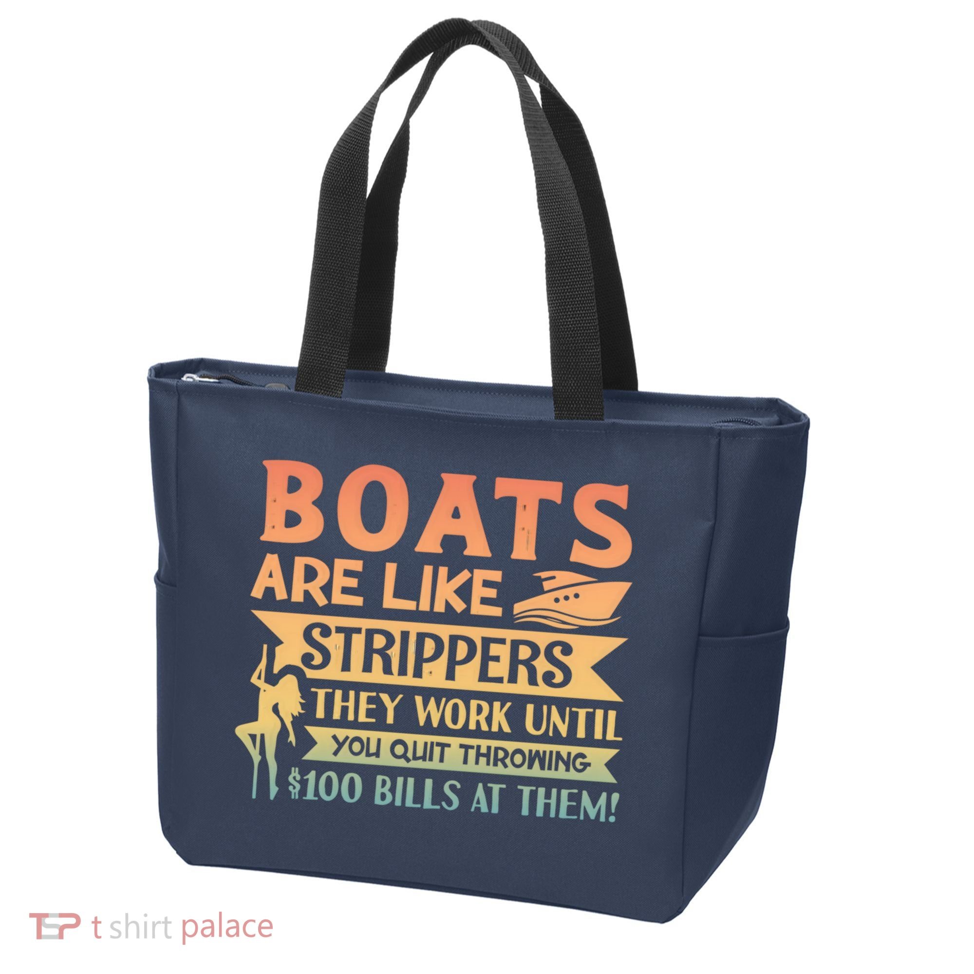 Boats Are Like Strippers They Work Until You Quit Throwing Tote Bag