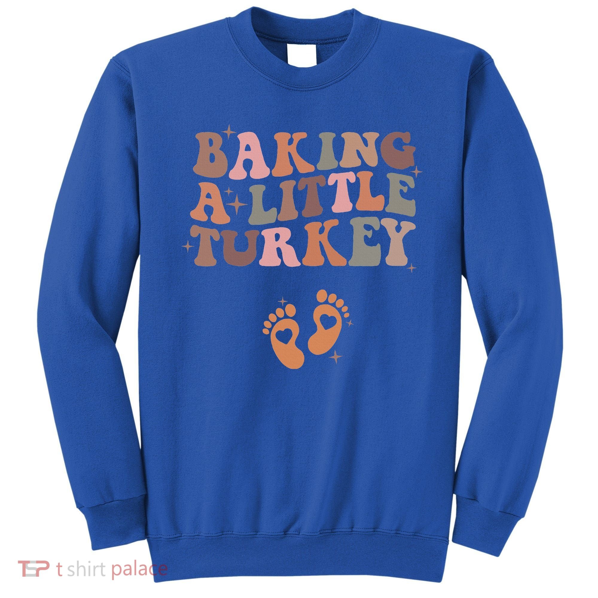Baking A Little Turkey Pregnancy Announcement Baby Reveal  Sweatshirt