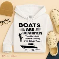 Boats Are Like Strippers They Work Until You Quit Throwing Hoodie thumb 4