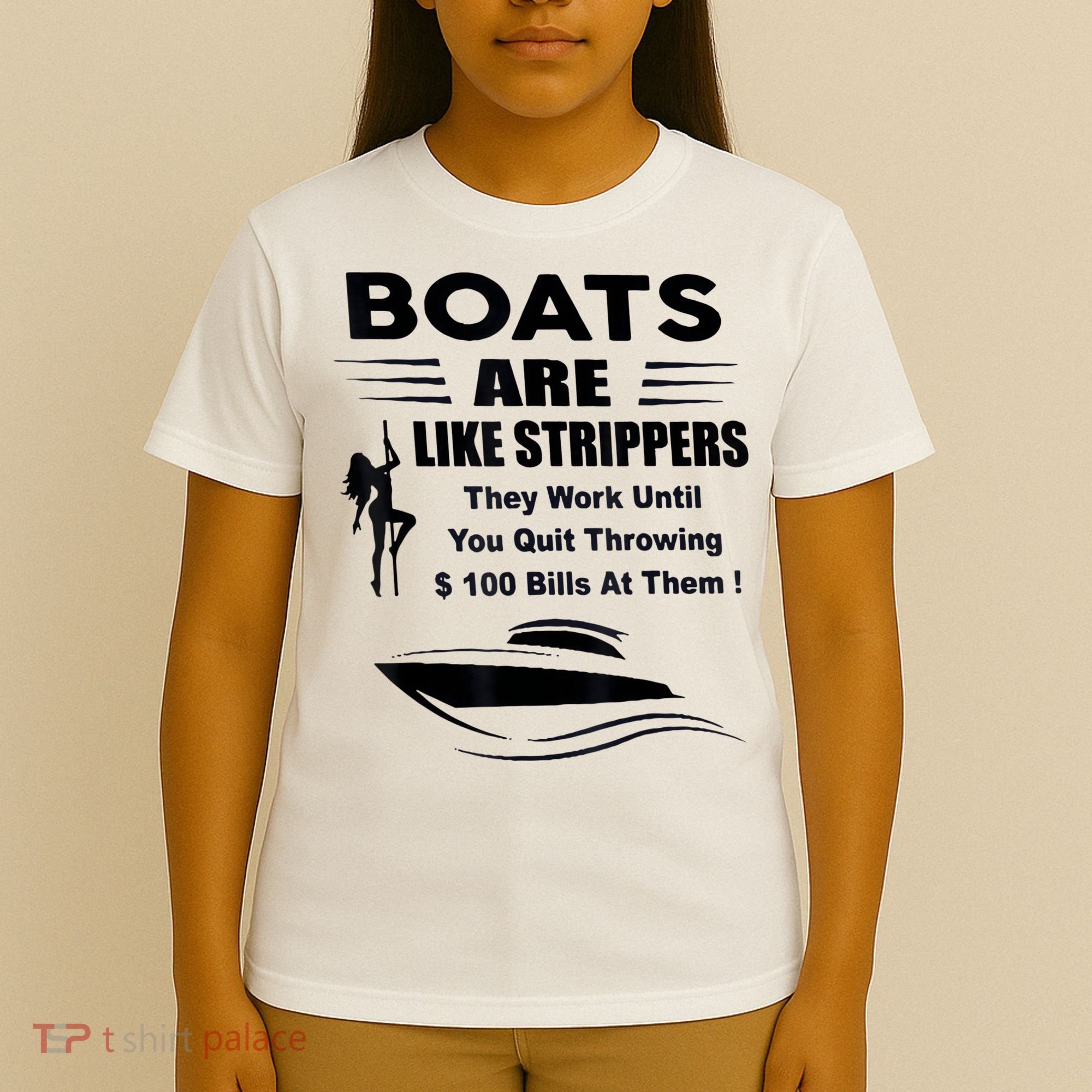 Boats Are Like Strippers They Work Until You Quit Throwing T-Shirt