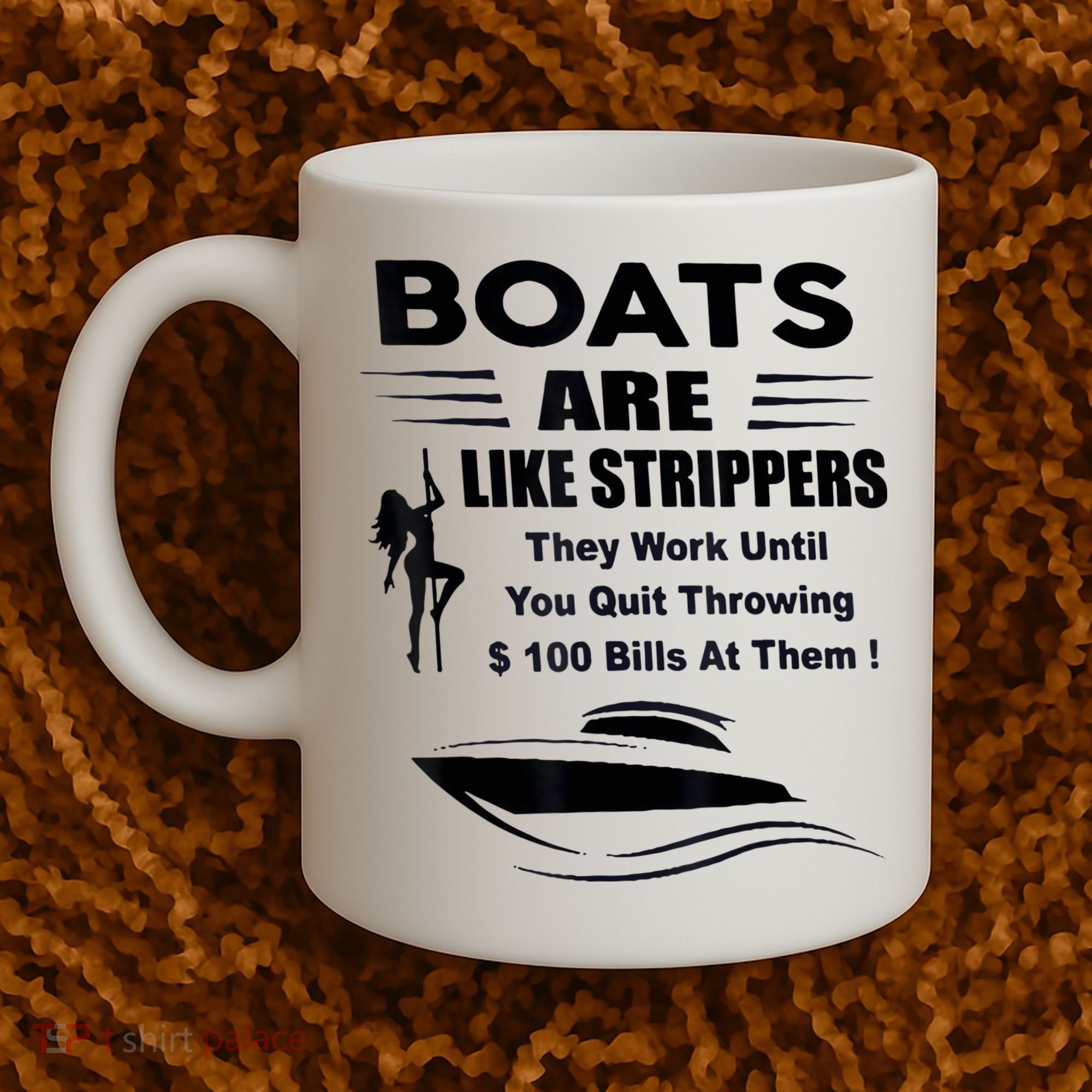 Boats Are Like Strippers They Work Until You Quit Throwing Coffee Mug