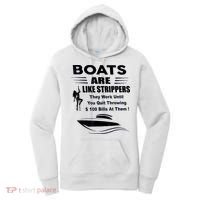 Boats Are Like Strippers They Work Until You Quit Throwing Women's Hoodie thumb 0