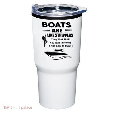 Boats Are Like Strippers They Work Until You Quit Throwing Tumbler