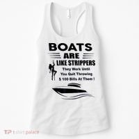 Boats Are Like Strippers They Work Until You Quit Throwing Women's Tank Top thumb 0