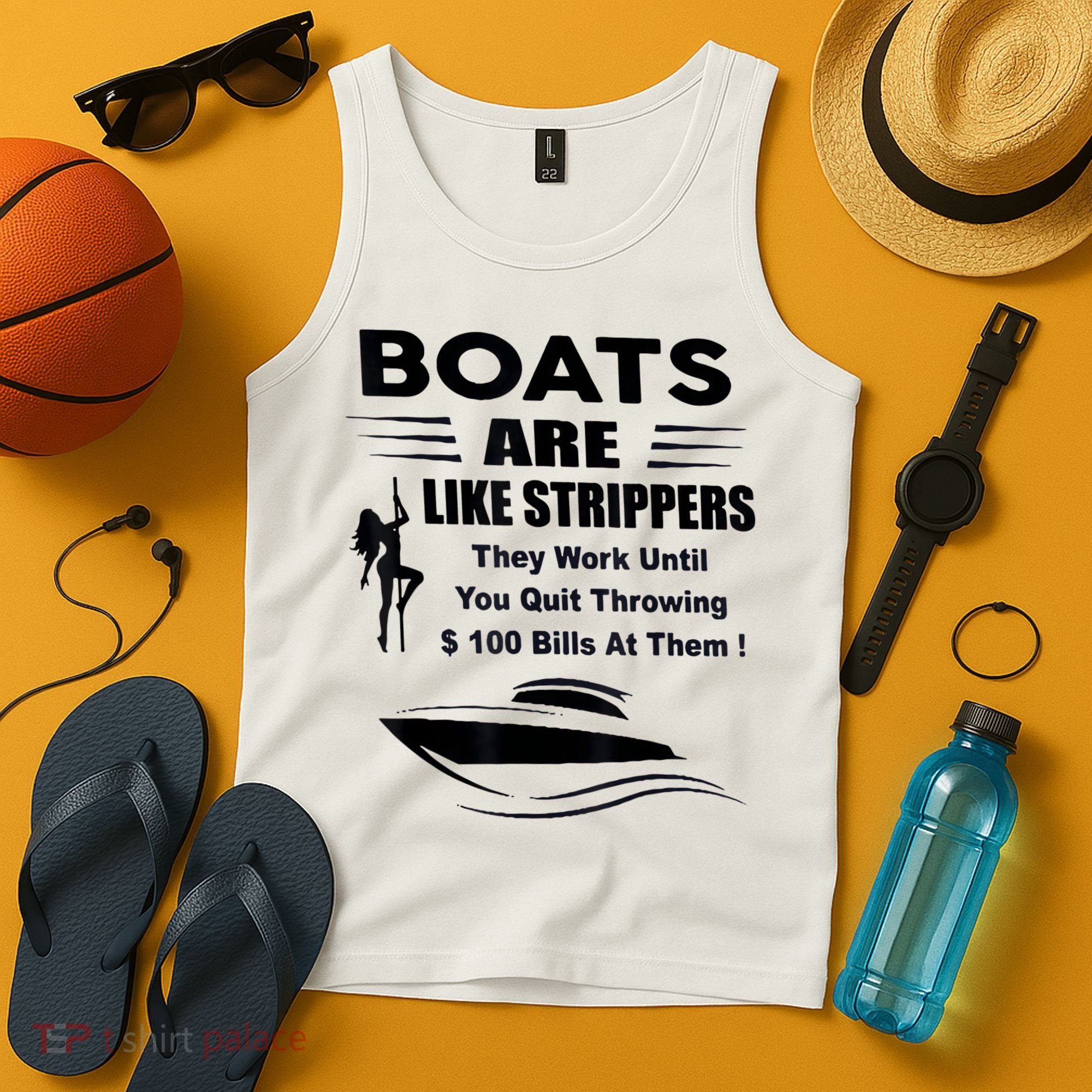 Boats Are Like Strippers They Work Until You Quit Throwing Tank Top