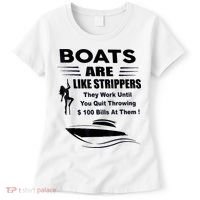 Boats Are Like Strippers They Work Until You Quit Throwing Women's T-Shirt thumb 0