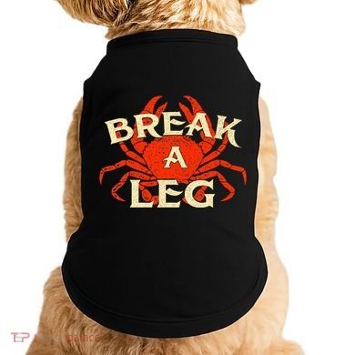 Break A Leg Crabber Crab Lover Crabbing Seafood Crustacean Doggie Tank