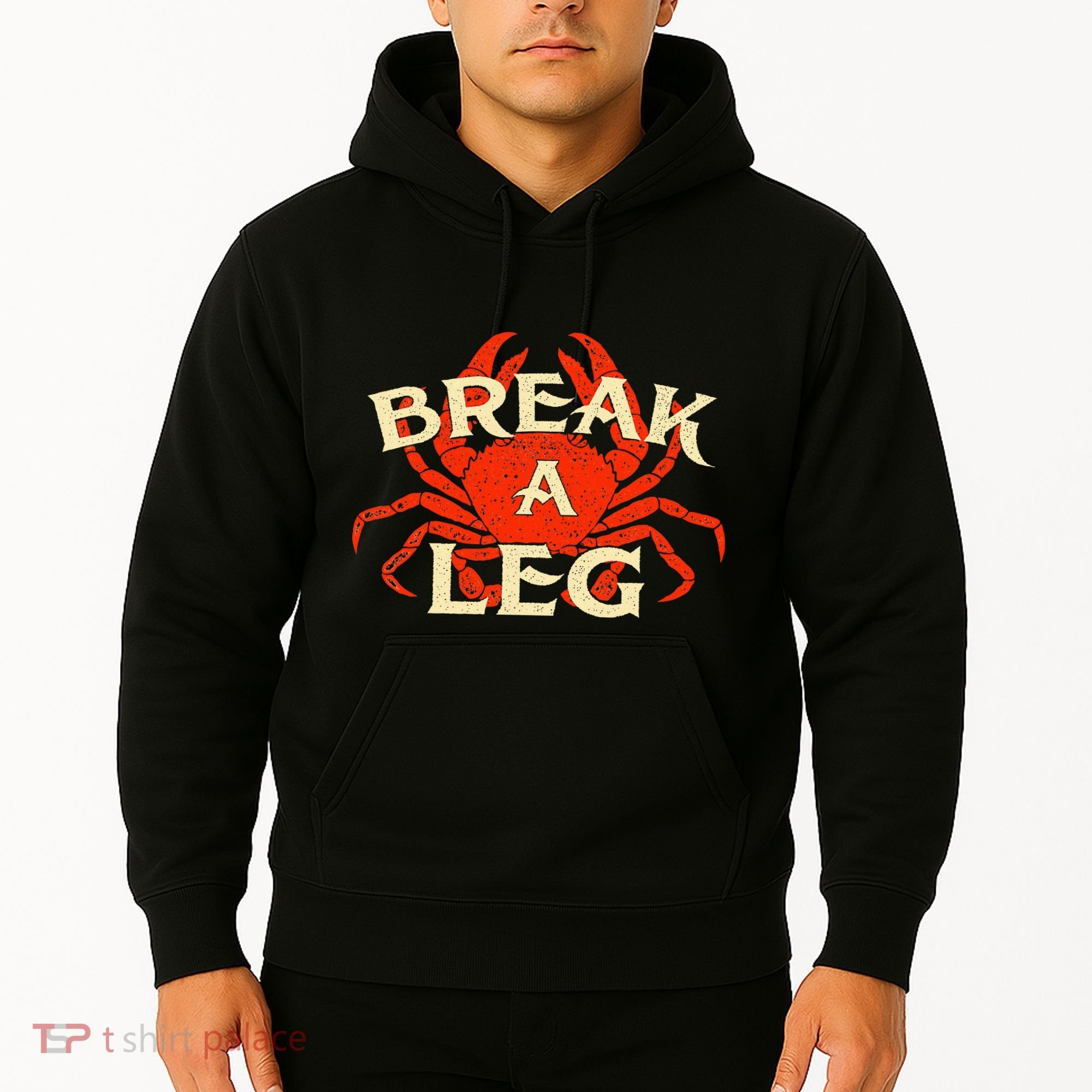 Break A Leg Crabber Crab Lover Crabbing Seafood Crustacean Hoodie