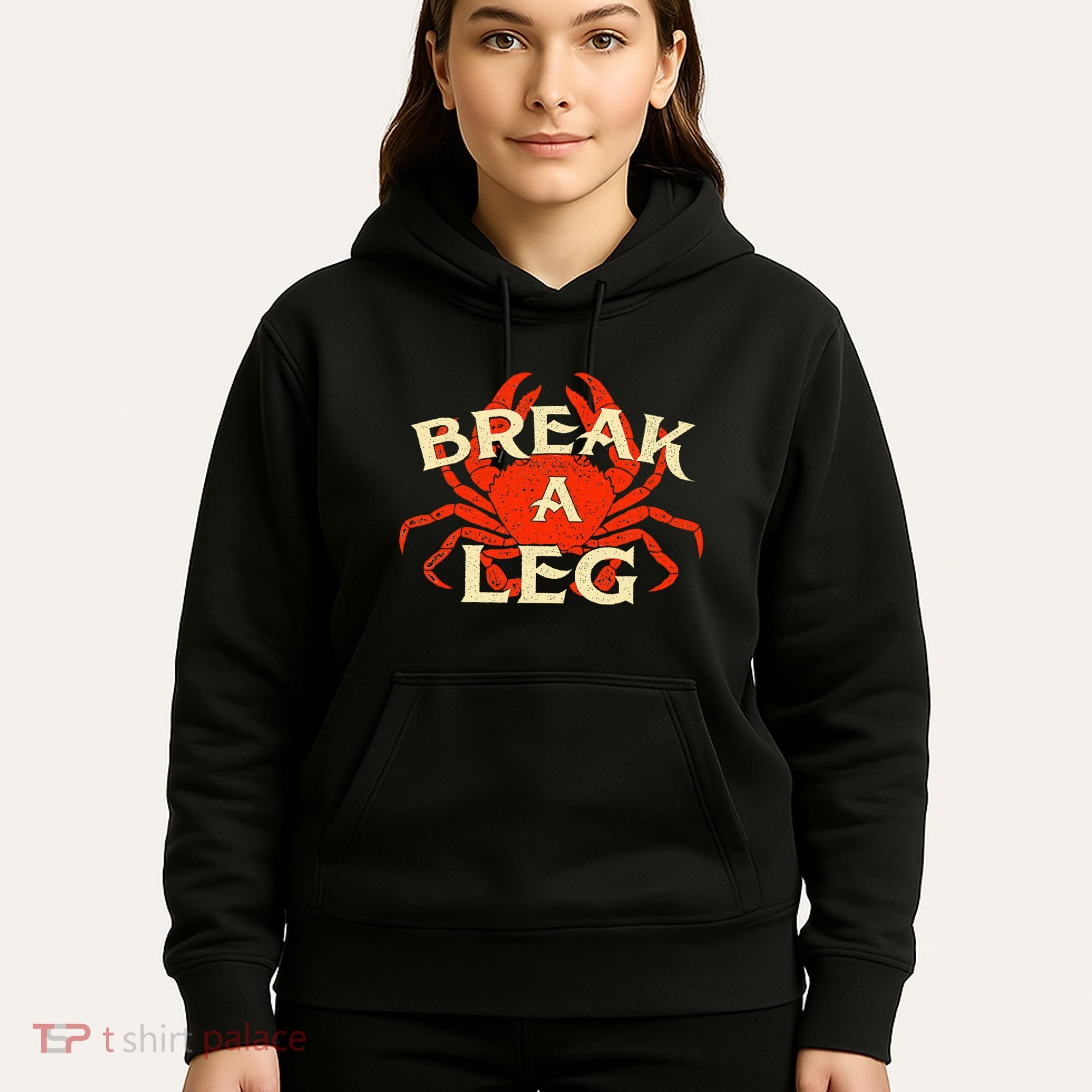 Break A Leg Crabber Crab Lover Crabbing Seafood Crustacean Hoodie