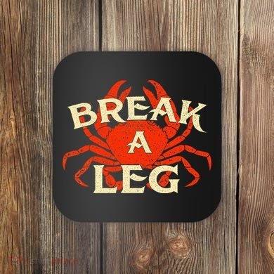 Break A Leg Crabber Crab Lover Crabbing Seafood Crustacean Coaster