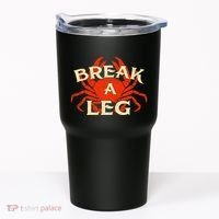 Break A Leg Crabber Crab Lover Crabbing Seafood Crustacean Tumbler thumb 0