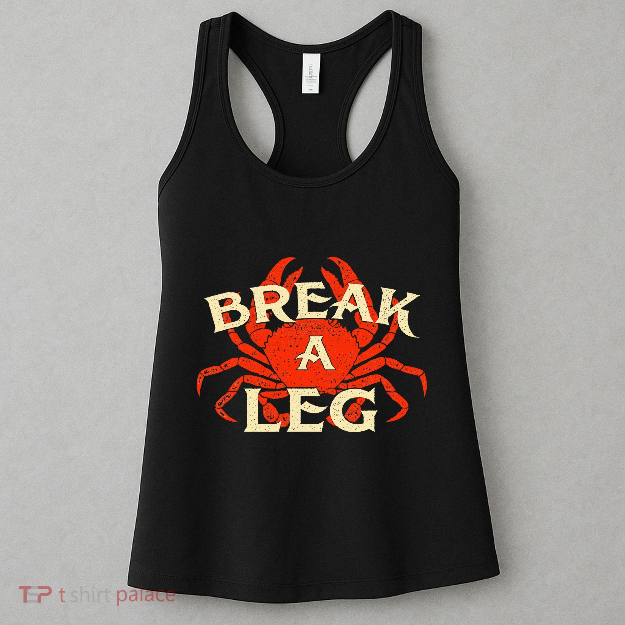 Break A Leg Crabber Crab Lover Crabbing Seafood Crustacean Women's Tank Top