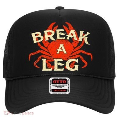 Break A Leg Crabber Crab Lover Crabbing Seafood Crustacean Hat