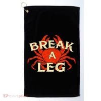 Break A Leg Crabber Crab Lover Crabbing Seafood Crustacean Golf Towel thumb 0