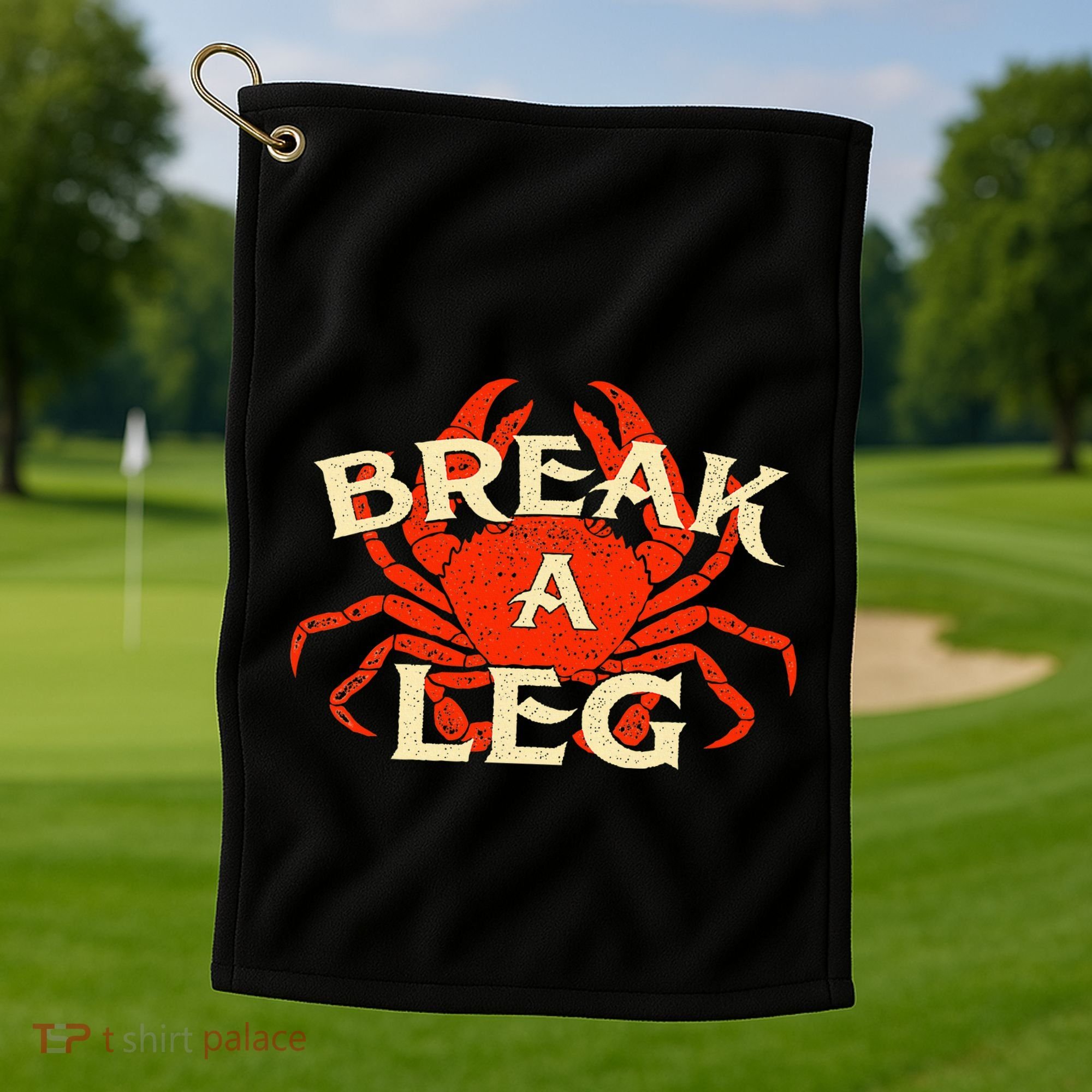 Break A Leg Crabber Crab Lover Crabbing Seafood Crustacean Golf Towel