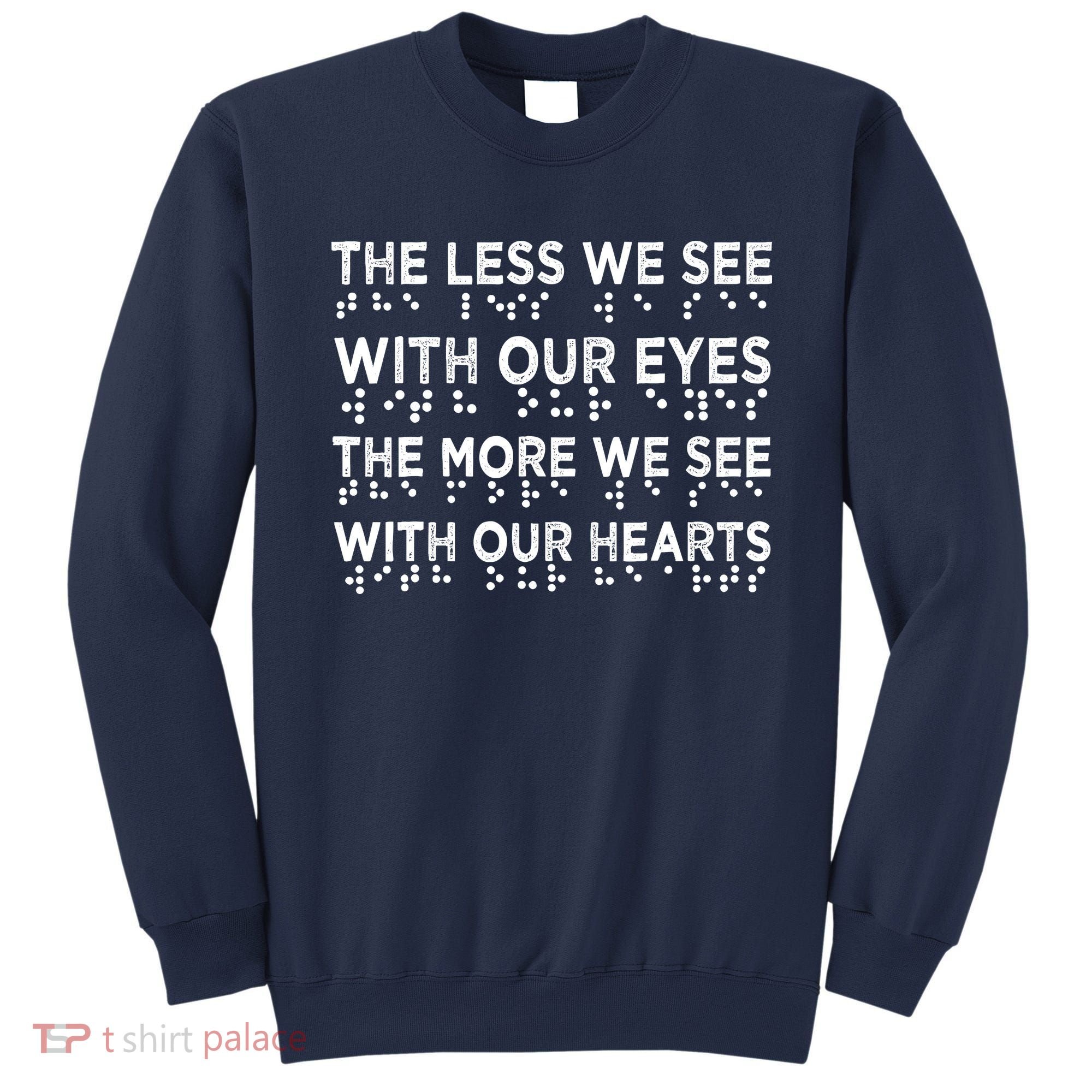 Braille Awareness Less Eyes More Heart Impaired Dots Braille Sweatshirt