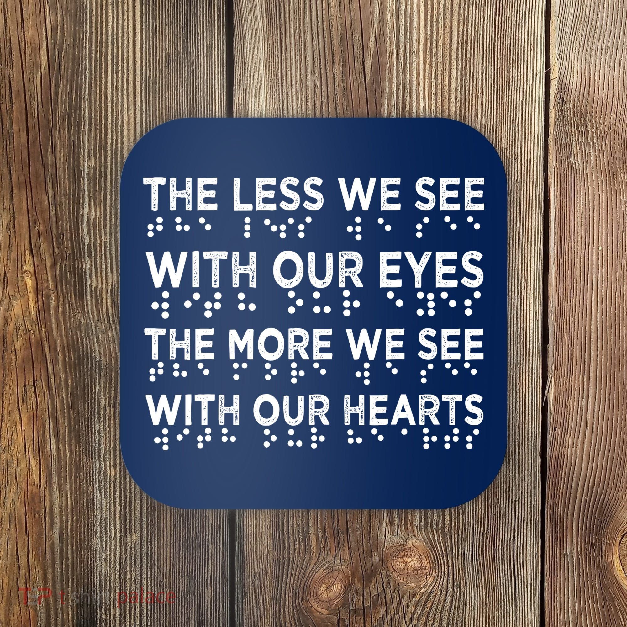 Braille Awareness Less Eyes More Heart Impaired Dots Braille Coaster