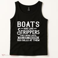 Boats Are Like Strippers They Won't Work Until You Quit Throwing $100 Bills Tank Top thumb 2