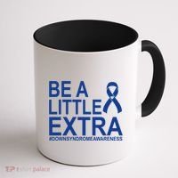 Be A Little Extra Down Syndrome Awareness Coffee Mug thumb 1