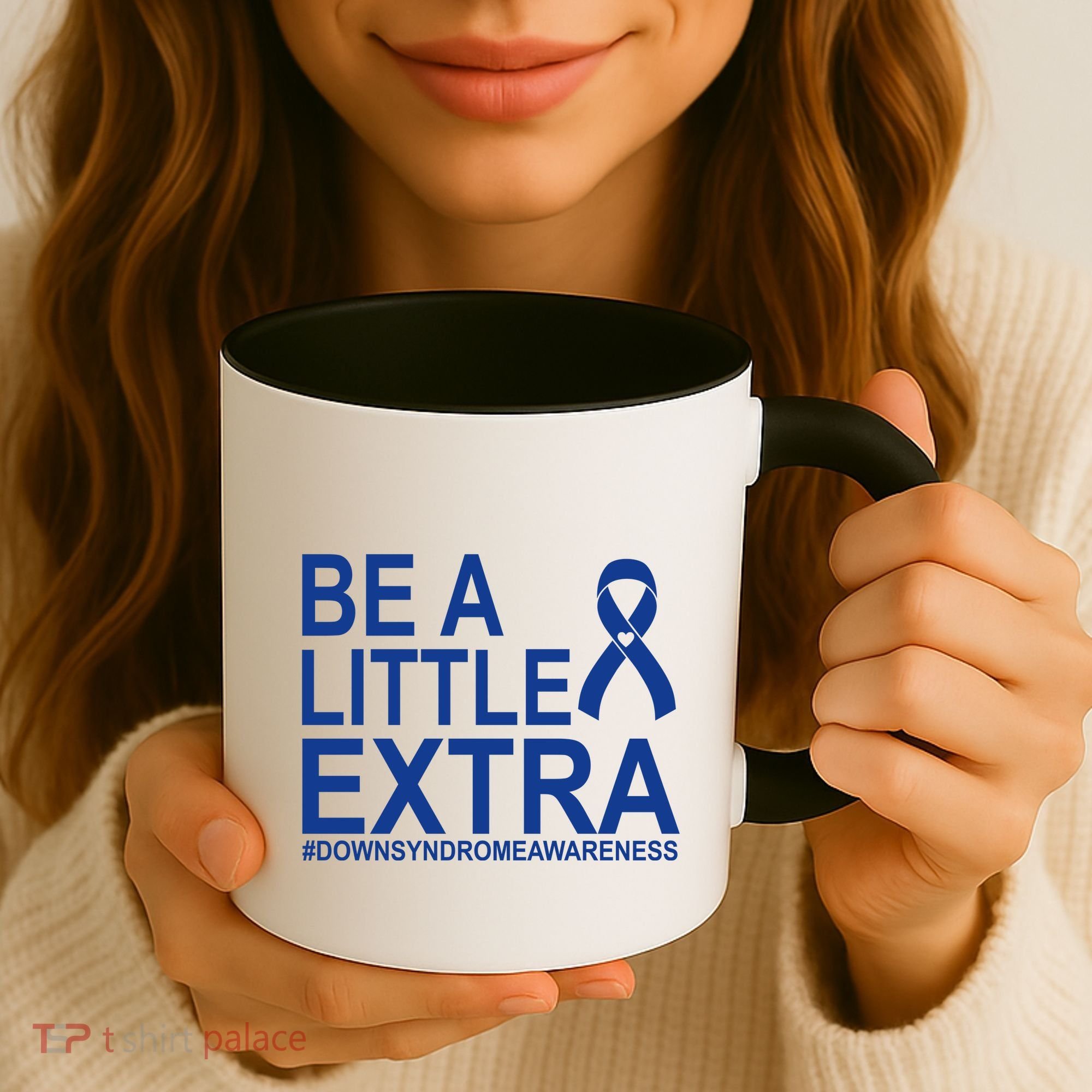 Be A Little Extra Down Syndrome Awareness Coffee Mug