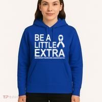 Be A Little Extra Down Syndrome Awareness Hoodie thumb 5