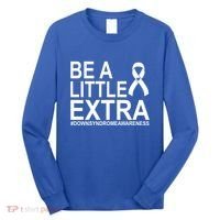 Be A Little Extra Down Syndrome Awareness Long Sleeve Shirt thumb 0