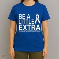 Be A Little Extra Down Syndrome Awareness T-Shirt thumb 4