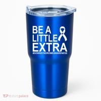 Be A Little Extra Down Syndrome Awareness Tumbler thumb 0