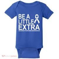 Be A Little Extra Down Syndrome Awareness Baby Bodysuit thumb 0