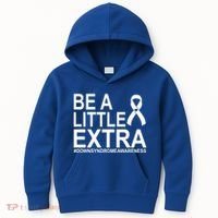 Be A Little Extra Down Syndrome Awareness Kids Hoodie thumb 0