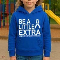Be A Little Extra Down Syndrome Awareness Kids Hoodie thumb 3