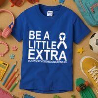 Be A Little Extra Down Syndrome Awareness Kids T-Shirt thumb 3