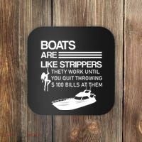 Boats Are Like Strippers They Work Until You Quit Throwing $100 Bills At Them Coaster thumb 0