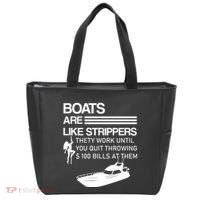 Boats Are Like Strippers They Work Until You Quit Throwing $100 Bills At Them Tote Bag thumb 0