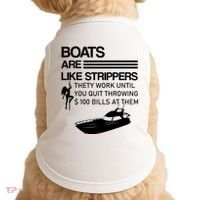 Boats Are Like Strippers They Work Until You Quit Throwing $100 Bills At Them Doggie Tank thumb 0