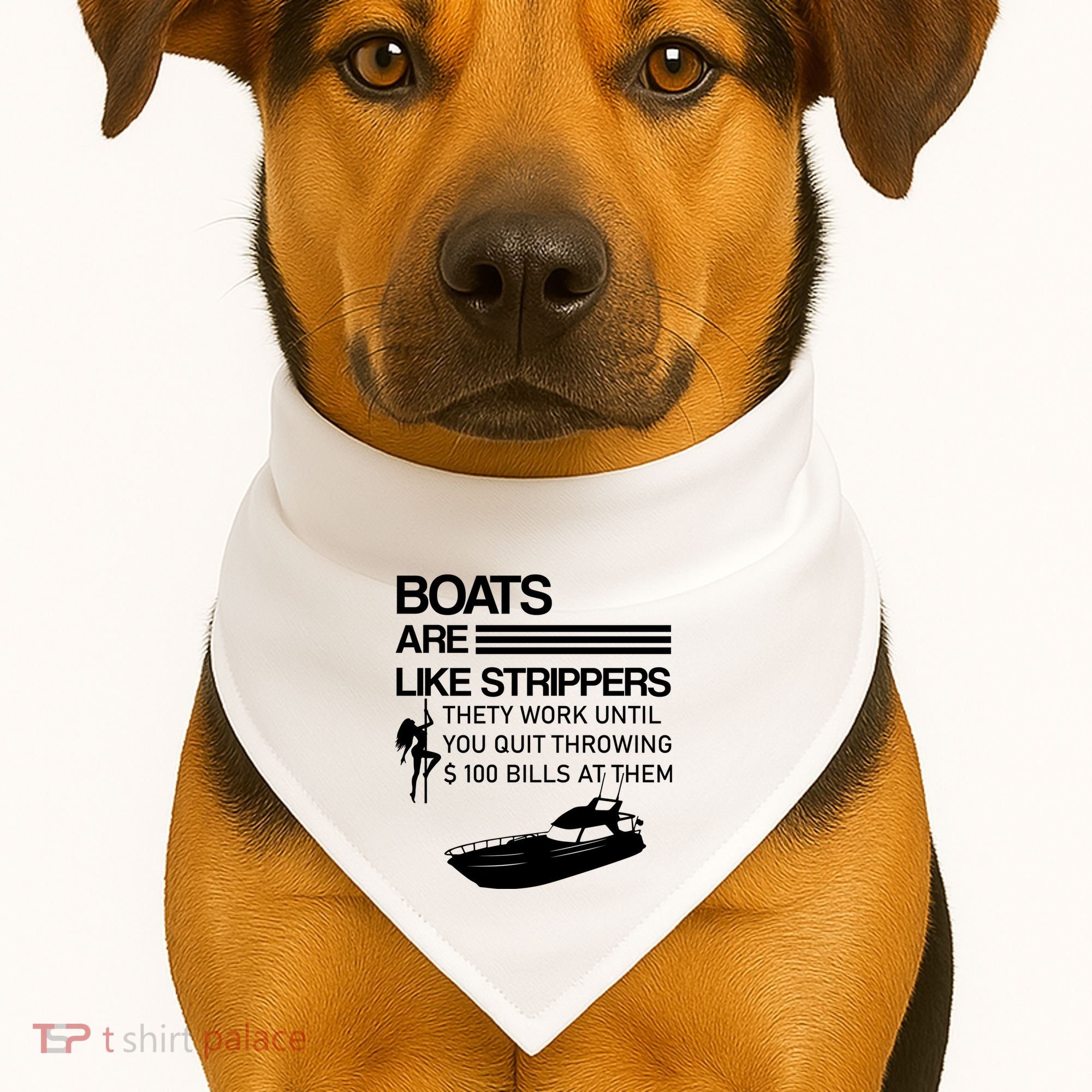 Boats Are Like Strippers They Work Until You Quit Throwing $100 Bills At Them USA-Made Doggie Bandana
