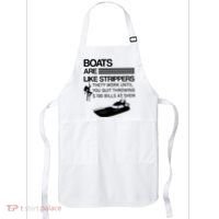 Boats Are Like Strippers They Work Until You Quit Throwing $100 Bills At Them Apron thumb 0