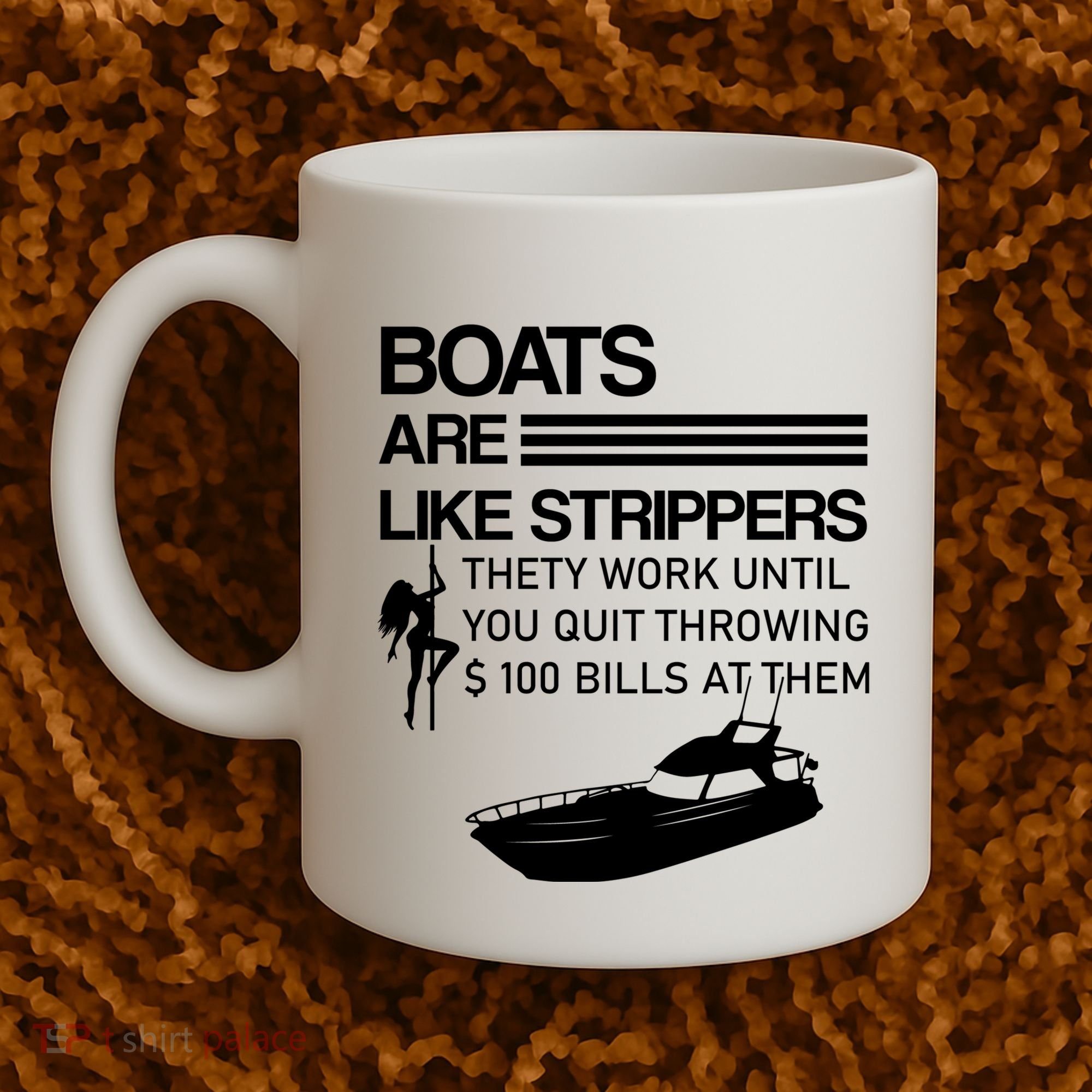 Boats Are Like Strippers They Work Until You Quit Throwing $100 Bills At Them Coffee Mug