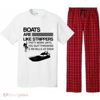 Boats Are Like Strippers They Work Until You Quit Throwing $100 Bills At Them Pajama Set thumb 0