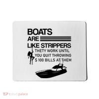 Boats Are Like Strippers They Work Until You Quit Throwing $100 Bills At Them Mousepad thumb 0