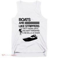 Boats Are Like Strippers They Work Until You Quit Throwing $100 Bills At Them Tank Top thumb 0