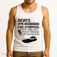 Boats Are Like Strippers They Work Until You Quit Throwing $100 Bills At Them Tank Top thumb 3