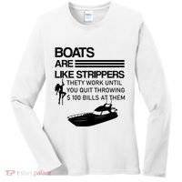Boats Are Like Strippers They Work Until You Quit Throwing $100 Bills At Them Women's Long Sleeve Shirt thumb 0