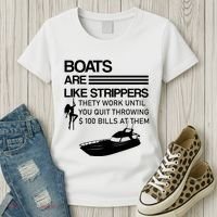Boats Are Like Strippers They Work Until You Quit Throwing $100 Bills At Them Women's T-Shirt thumb 3