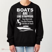 Boats Are Like Strippers Funny Joke Women's Sweatshirt thumb 0