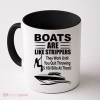 Boats Are Like Strippers Funny Joke Coffee Mug thumb 0