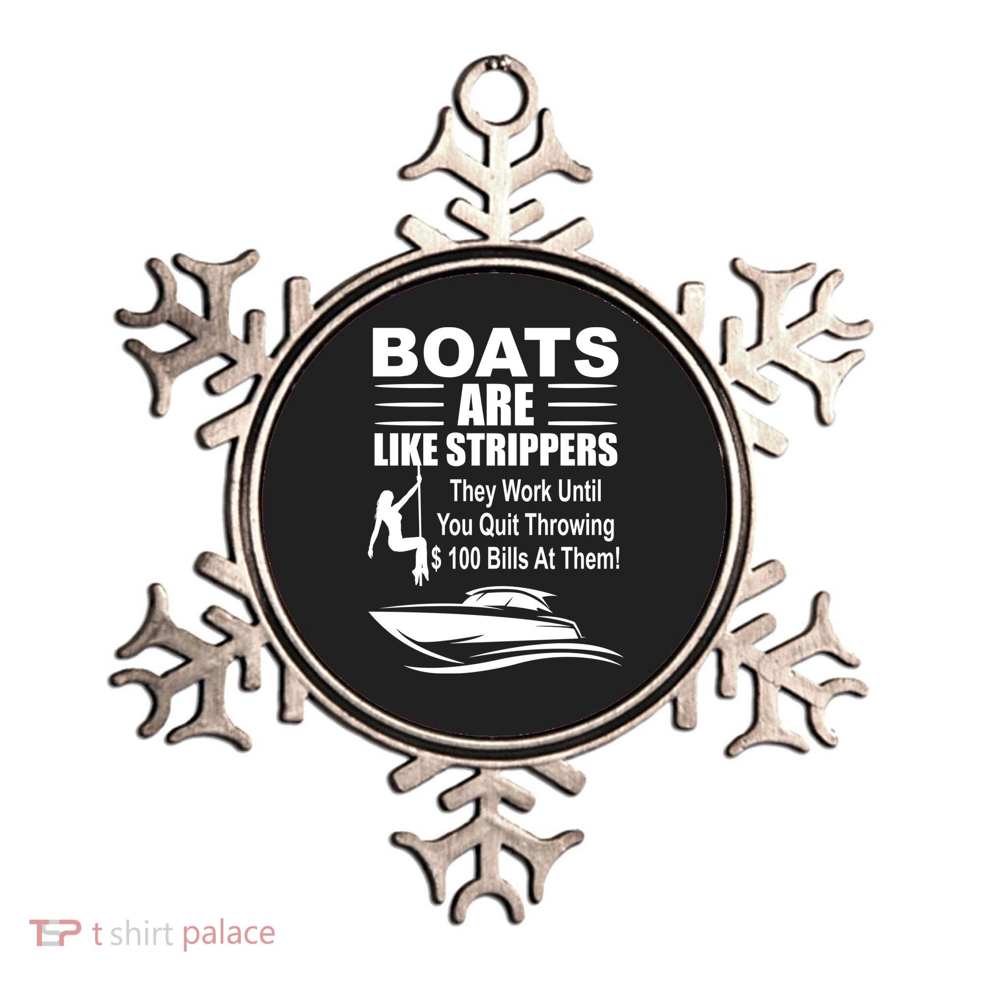Boats Are Like Strippers Funny Joke Ornament