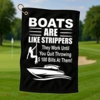 Boats Are Like Strippers Funny Joke Golf Towel thumb 1