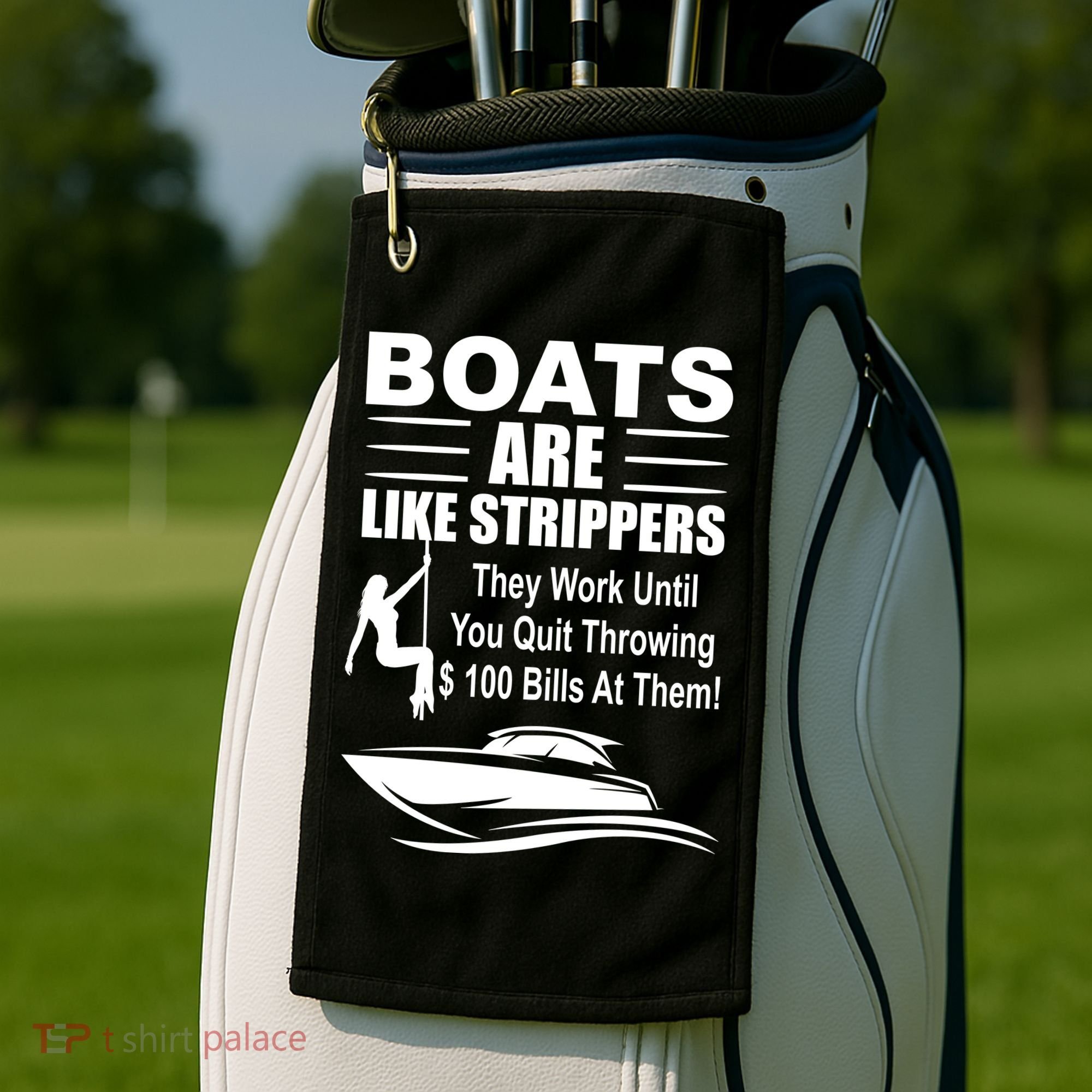 Boats Are Like Strippers Funny Joke Golf Towel