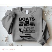 Boats Are Like Strippers Funny Joke Sweatshirt thumb 2